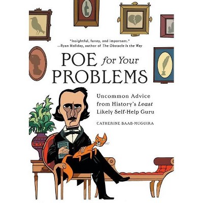 Poe for Your Problems - by  Catherine Baab-Muguira (Hardcover)