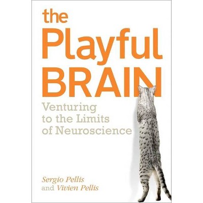 Playful Brain - by  Sergio Pellis & Vivien Pellis (Paperback)