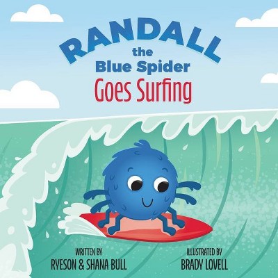 Randall the Blue Spider Goes Surfing - by  Ryeson Bull (Paperback)