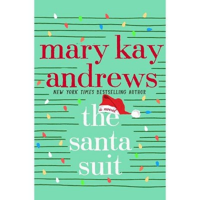 The Santa Suit - by  Mary Kay Andrews (Hardcover)