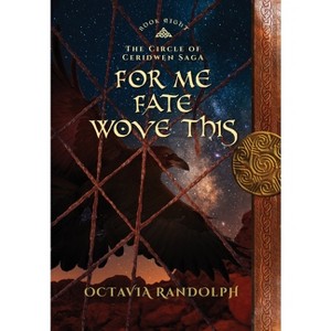 For Me Fate Wove This - (Circle of Ceridwen Saga) by Octavia Randolph - 1 of 1