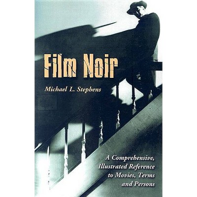 Film Noir - by  Michael L Stephens (Paperback)