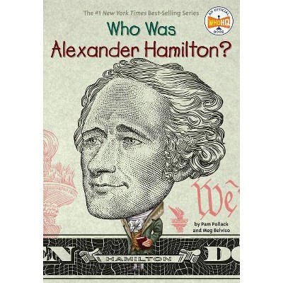Who Was Alexander Hamilton? -  (Who Was...?) by Pamela Pollack & Meg Belviso (Paperback)