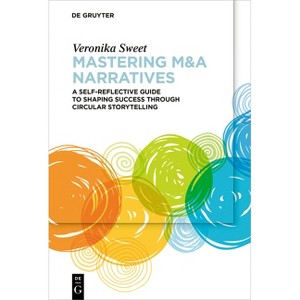Mastering M&A Narratives - by  Veronika Sweet (Paperback) - 1 of 1