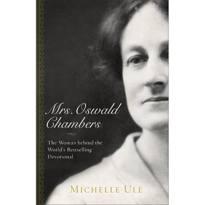 Mrs. Oswald Chambers - by  Michelle Ule (Paperback)