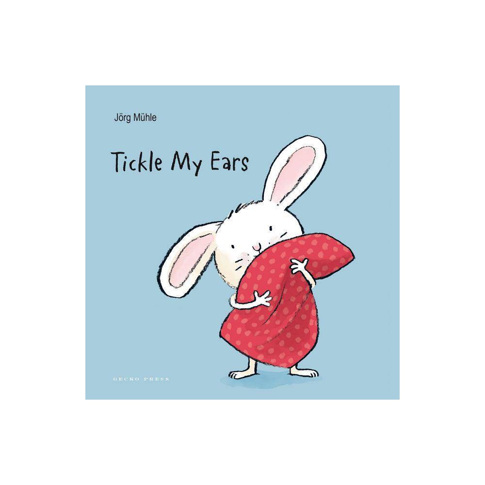 Tickle My Ears - (Little Rabbit) by Jrg M & hle (Board Book)