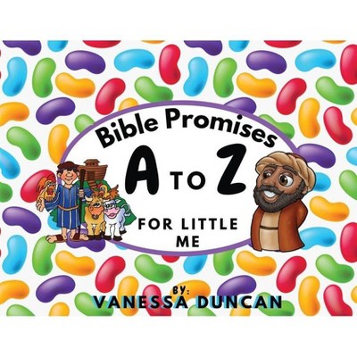 Bible Promises A to Z for Little Me - by  Vanessa Duncan (Paperback)