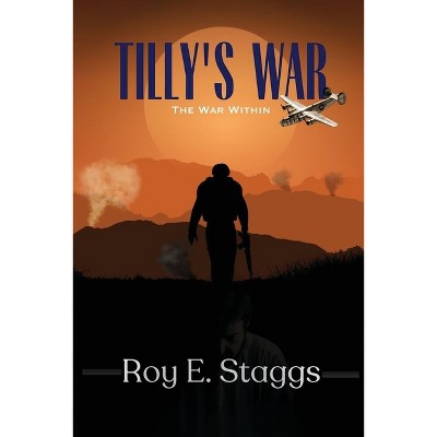 Tilly's war - by  Roy Staggs (Paperback)