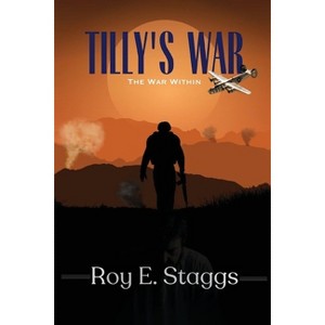 Tilly's war - by  Roy Staggs (Paperback) - 1 of 1