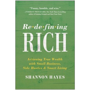 Redefining Rich - by  Shannon Hayes (Paperback) - 1 of 1