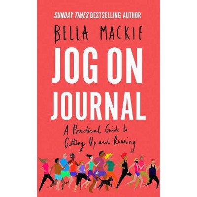 Jog on Journal - by  Bella MacKie (Paperback)