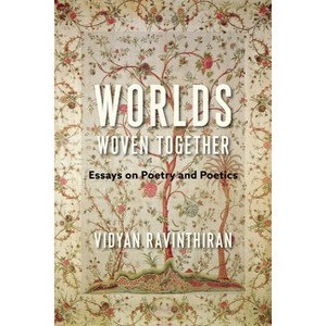 Worlds Woven Together - (Literature Now) by  Vidyan Ravinthiran (Paperback) - 1 of 1