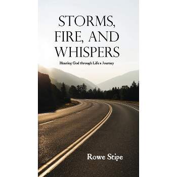 Storms, Fire, and Whispers - by  Rowe Stipe (Paperback)