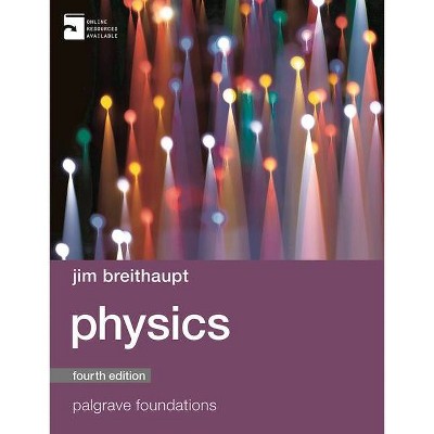 Physics - (MacMillan Foundations) 4th Edition by  Jim Breithaupt (Paperback)