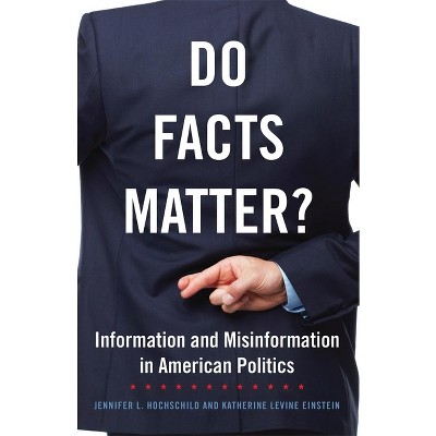 Do Facts Matter? Information and Misinformation in American Politics - (Julian J. Rothbaum Distinguished Lecture) (Paperback)