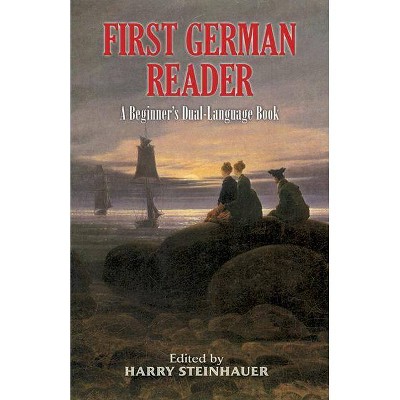 First German Reader - (Dual-Language Books) by  Harry Steinhauer (Paperback)