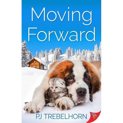 Moving Forward - by  Pj Trebelhorn (Paperback)