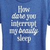 Women's - Instant Message - How Dare You Interrupt Sleep Short Sleeve Graphic T-Shirt - 2 of 4