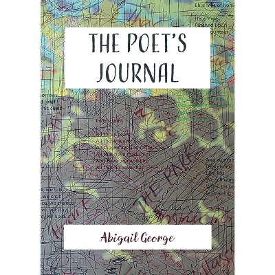 The Poet's Journal - by  Abigail George (Paperback)