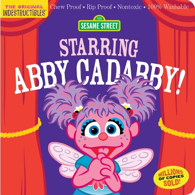 Indestructibles: Sesame Street: Starring Abby Cadabby! - (Paperback)