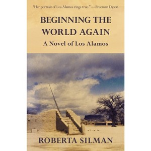 Beginning the World Again - by  Roberta Silman (Paperback) - 1 of 1