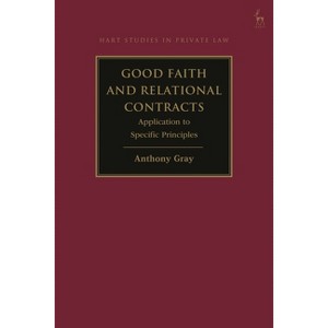 Good Faith and Relational Contracts, Volume 2 - by  Anthony Gray (Hardcover) - 1 of 1