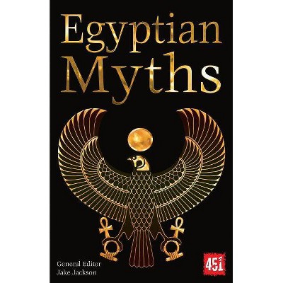 Egyptian Myths - (World's Greatest Myths and Legends) by  J K Jackson (Paperback)