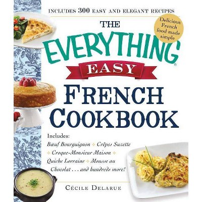 The Everything Easy French Cookbook - (Everything(r)) by  Cecile Delarue (Paperback)