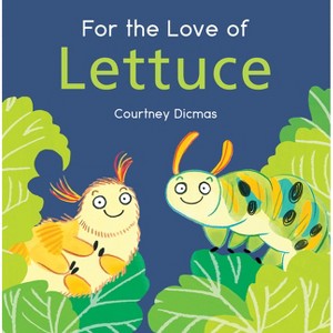 For the Love of Lettuce - (Child's Play Library) by Courtney Dicmas - 1 of 1