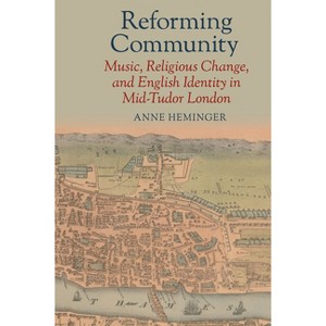 Reforming Community - (Clemson University Press: Studies in British Musical Cultures) by  Anne Heminger (Hardcover) - 1 of 1