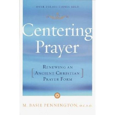 Centering Prayer - by  Basil Pennington (Paperback)