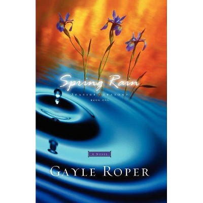 Spring Rain - (Seaside Seasons) by  Gayle Roper (Paperback)