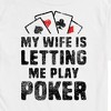 Men's - Instant Message - My Wife Is Letting Me Play Poker Short Sleeve Graphic T-Shirt - 2 of 4