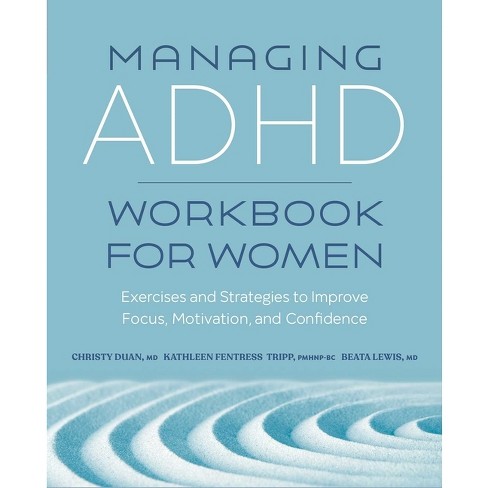 Managing Adhd Workbook For Women - By Christy Duan & Kathleen Fentress ...