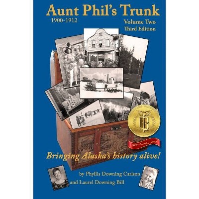 Aunt Phil's Trunk Volume Two Third Edition - by  Phyllis Downing Carlson & Laurel Downing Bill (Paperback)