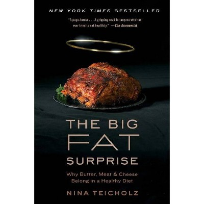 The Big Fat Surprise - by  Nina Teicholz (Paperback)