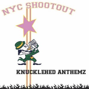 Nyc Shootout - Knucklehed Anthemz (CD) - 1 of 1