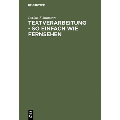 Textverarbeitung - so einfach wie Fernsehen - by  Lothar Schumann (Hardcover)