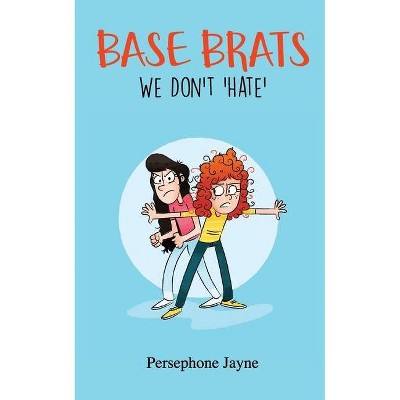 Base Brats - by  Persephone Jayne (Paperback)