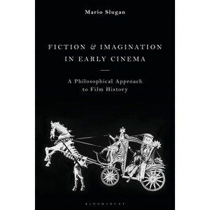 Fiction and Imagination in Early Cinema - by  Mario Slugan (Paperback) - 1 of 1