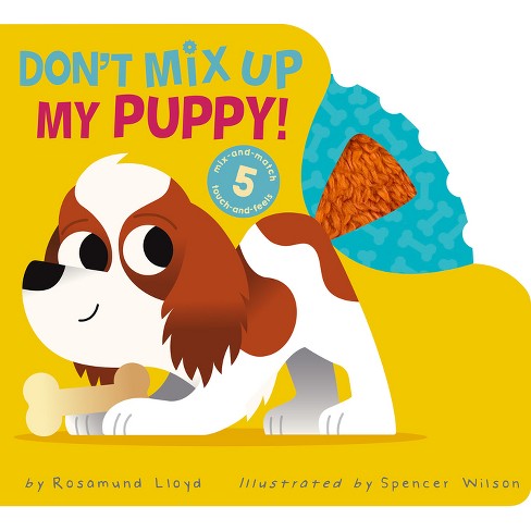 Don't Mix Up My Puppy! - By Rosamund Lloyd (board Book) : Target