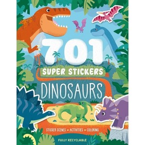 701 Super Stickers Dinosaurs - by  Igloobooks (Paperback) - 1 of 1