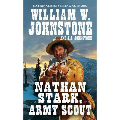 Nathan Stark, Army Scout - (A Nathan Stark Western) by  William W Johnstone (Paperback)