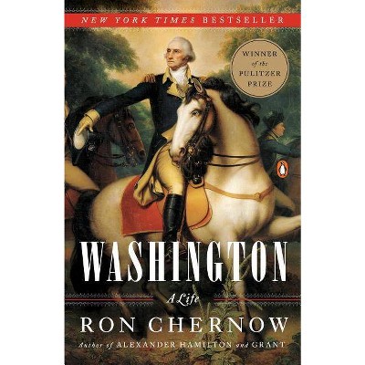 Washington: A Life (Paperback) (Ron Chernow) - by RON CHERNOW