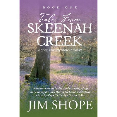 Tales From Skeenah Creek - (Tales from Skeenah Creek) by  Jim Shope (Paperback)