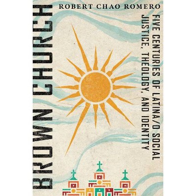 Brown Church - by  Robert Chao Romero (Paperback)