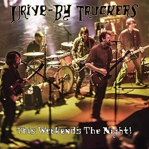 Drive-By Truckers - This Weekend's The Night: Highlights From It's Great To Be Alive (Vinyl) - 1 of 1