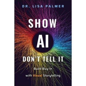 Show Ai--Don't Tell It - by  Lisa Palmer (Hardcover) - 1 of 1