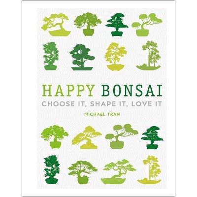 Happy Bonsai - by  Michael Tran (Hardcover)