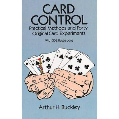 Card Control - (Dover Magic Books) by  Arthur H Buckley (Paperback)